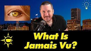  What Is Jamais Vu?  Big Idea Wednesday