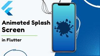 Animated Splash Screen in Flutter