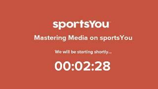 Webinar:  Mastering Media on sportsYou - Livestream and Q&A