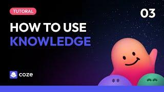 Coze | How to use Knowledge