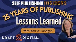 25 Years of Publishing - Lessons Learned | Self Publishing Insiders 144