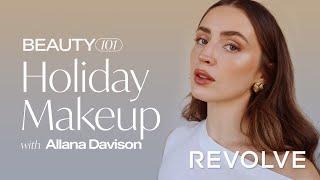 Radiant Holiday Makeup with Allana Davison | Beauty 101 | REVOLVE