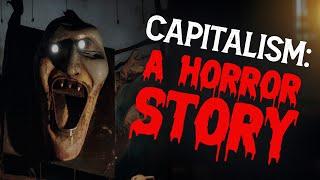 Capitalism: A Horror Story: Gothic Marxism and the Dark Side of the Radical Imagination