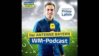 WM-Podcast | Philipp Lahm | Experten-Talk | Folge 4 | WM 2018 | ANTENNE BAYERN