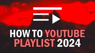 How To Make A YouTube Playlist On Desktop 2024 (How To Make A YouTube Playlist On Phone 2024)