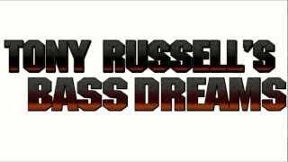 TONY RUSSELL'S BASS DREAMS PROMO. . .THE BASS CLINIC 2012 . . . .WATCH, SHARE, TAG & RT