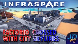 Factorio  meets City Skylines in InfraSpace   Ep1  New Player Guide, Tutorial, Walkthrough