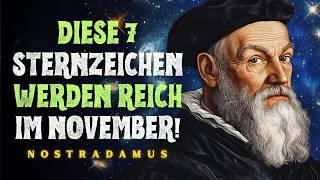 7 Sternzeichen, die im November 2024 REICH werden – Nostradamus hat es vorhergesagt!