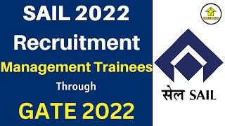 SAIL 2022 Recruitment | Management Trainees (Technical) Post | Based on GATE 2022 Performance |