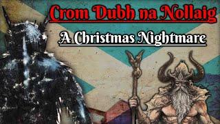 Crom Dubh na Nollaig: A Christmas Nightmare (Scottish Folklore)