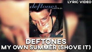 Deftones - My Own Summer (Shove It) [Lyric Video] (RE-UPLOAD)