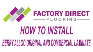 How To Installal Berry Alloc Original and Commercial Laminate flooring