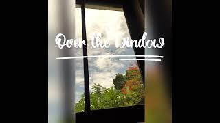 #OVER THE WINDOW/Ma’am Shawie Vlog