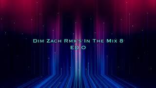 Dim Zach Rmx's In The Mix 8 ( ED.O )