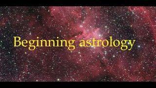 Beginning astrology:  before you even learn the zodiac.