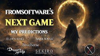 FromSoftware Next Game - Elden Ring 2? Bloodborne 2? Dark Souls 4? New Game? My Predictions!!!