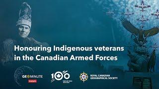 GeoMinute: Honouring Indigenous veterans in the Canadian Armed Forces