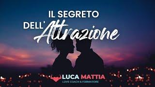 Il SEGRETO dell'ATTRAZIONE | Come attrarre chi non ci da attenzione?