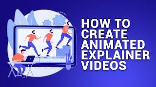 How To Create Animated Explainer Videos For Youtube - Step by Step Guide