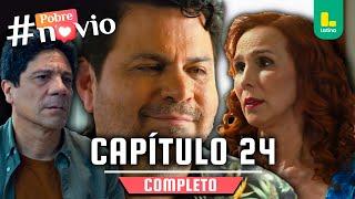 POBRE NOVIO - CAPÍTULO 24 COMPLETO | LATINA TELEVISIÓN