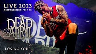 DEAD BY APRIL - Losing You (Live at Resurrection Fest EG 2023)