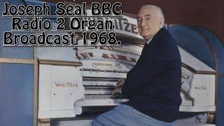 Joseph Seal Organ Broadcast BBC Radio 2 1968