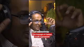 The Concept of Carbon Credit Agreement #sushantpradhanpodcast #shorts