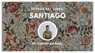 Santiago: Detrás del Libro | Ft. Christian Mael