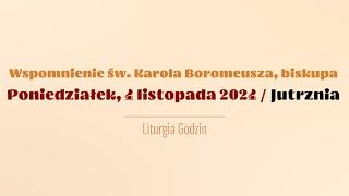 #Jutrznia | 4 listopada 2024 | Św. Karola Boromeusza