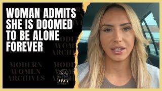 Entitled Woman Admits She Is Doomed To Be Alone - Woman Get's Ghosted By A Man Before Her Date