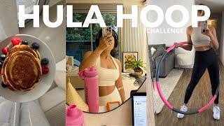 JE FAIS LE HULA HOOP CHALLENGE pendant 2 SEMAINES(RESULTATS AVANT APRES + WHAT I EAT) vlog