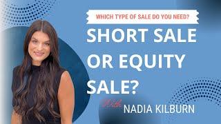 Short Sale or Equity Sale? Information to help you figure out which type of sale you need