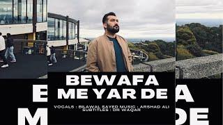 BEWAFA ME YAR DE | BILAWAL SAYED | PASHTO SONGS 2024