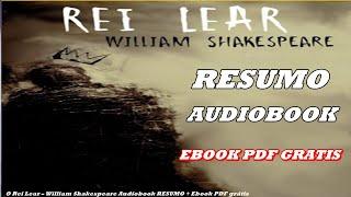 O Rei Lear – William Shakespeare  Audiobook RESUMO + Ebook PDF grátis