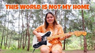 THIS WORLD IS NOT MY HOME cover by Jovie Almoite | Gospel Song