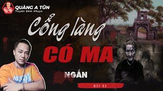 truyện ma làng quê : Cổng làng có ma | Đứa bé có mắt âm dương nhìn thấy nữ quỷ áo đỏ