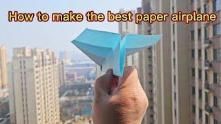 How to make the best paper airplane | how to make a paper airplane that flies far | paper plane