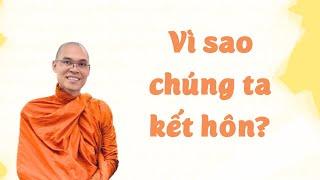 Vì sao Chúng Ta Kết Hôn | Thích Phước Minh