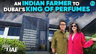 From Indian Farmer To King Of Perfumes Ft. Ajmal CEO Abdulla Ajmal |Stories From UAE |Curly Tales ME