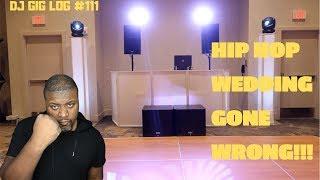 DJ GIG LOG #111 | HIP HOP WEDDING GONE WRONG | MOBILE DJ SETUP 2019