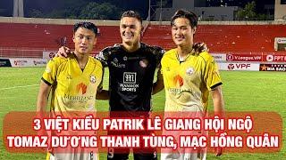 3 Việt kiều Patrik Lê Giang, Dương Thanh Tùng, Mạc Hồng Quân tâm sự sau khi CLB TPHCM hạ Bình Định