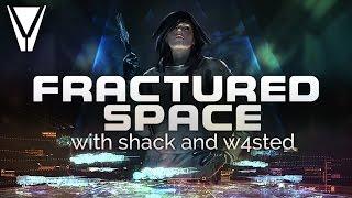 Fractured Space with Shack and W4stedspace