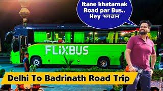 Delhi to Badrinath by Bus|| Chardham Yatra की सबसे खतरनाक सड़क