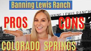 Living in BANNING LEWIS RANCH  Colorado Springs- PROS and CONS