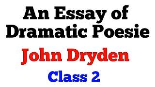 AN ESSAY OF DRAMATIC POESIE | Essay of Dramatick Poesie | John Dryden | Class 2