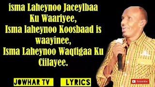 Sooraan Hees Macaan Jaceyl Baa I waalay Lyrics 2019 | Jowhar Tv lyrics | bishaar