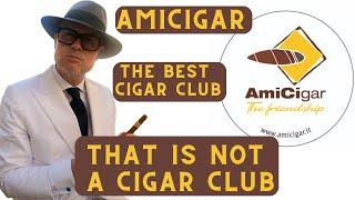 Amicigar: the best cigar Club in the world that is NOT a cigar club