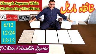 KHANQAH WHITE & SUPREME MARBLES VARIETIES