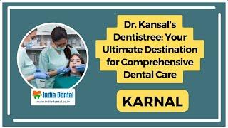 Dr.Kansa'ls Dentistree. Your Ultimate Destination for Comprehensive Dental Care