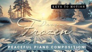 Frozen Dream - Peaceful Piano composition by Keys To Motion